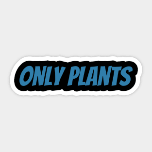 Only Plants Bold Sticker